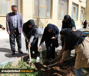آیین روز درختکاری و کاشت نهال درمحوطه آموزشکده دختران نجف آباد  برگزار شد 7